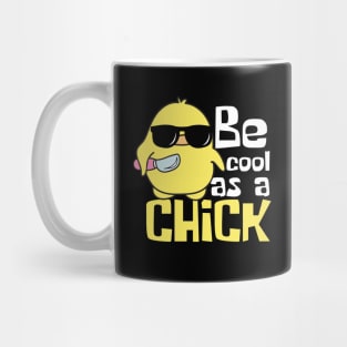 Be Cool As A Chick Funny Mug